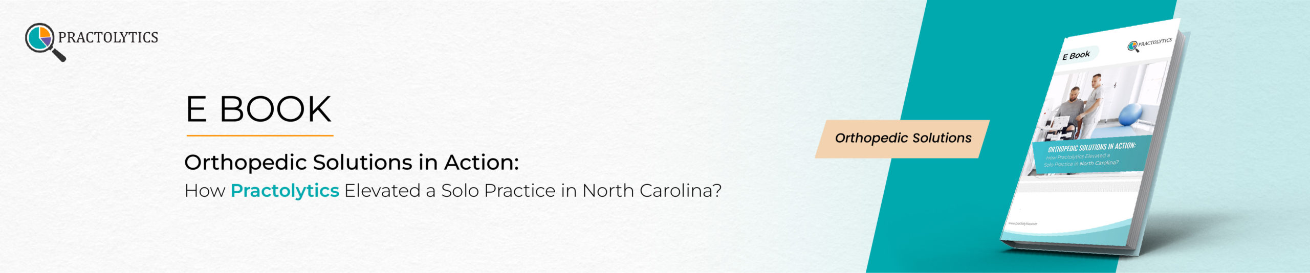 Banner FIle 1-01-01 How Practolytics Elevated a Solo Practice in North Carolina ?