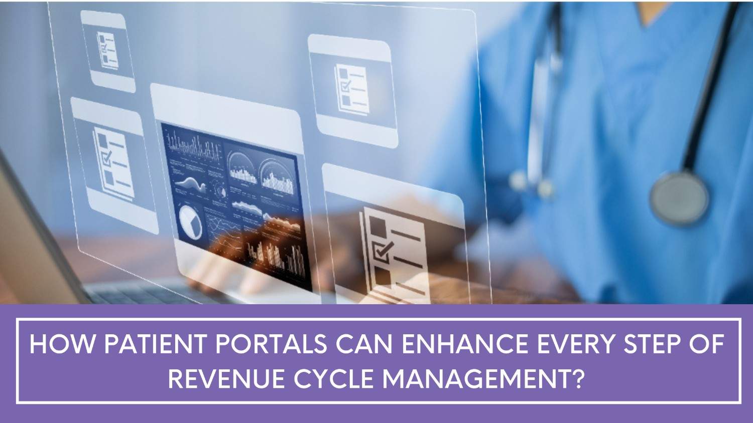 How Patient Portals Can Enhance Every Step of Revenue Cycle Management?