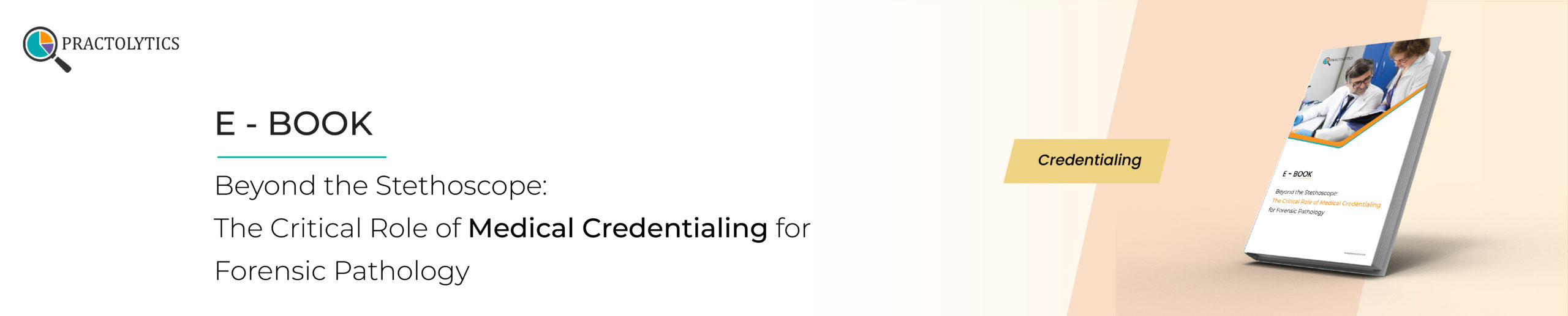 Credentialing E book banner-01 The Critical Role of Medical Credentialing for Forensic Pathology