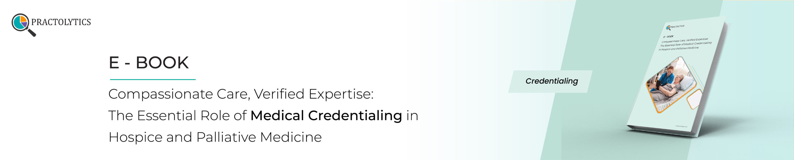credentialing E book banner-01 Compassionate Care, Verified Expertise: The Essential Role of Medical Credentialing in Hospice and Palliative Medicine