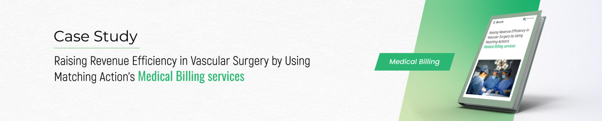Banner FIle-01 Raising Revenue Efficiency in Vascular Surgery by Using Matching Action's Medical Billing services