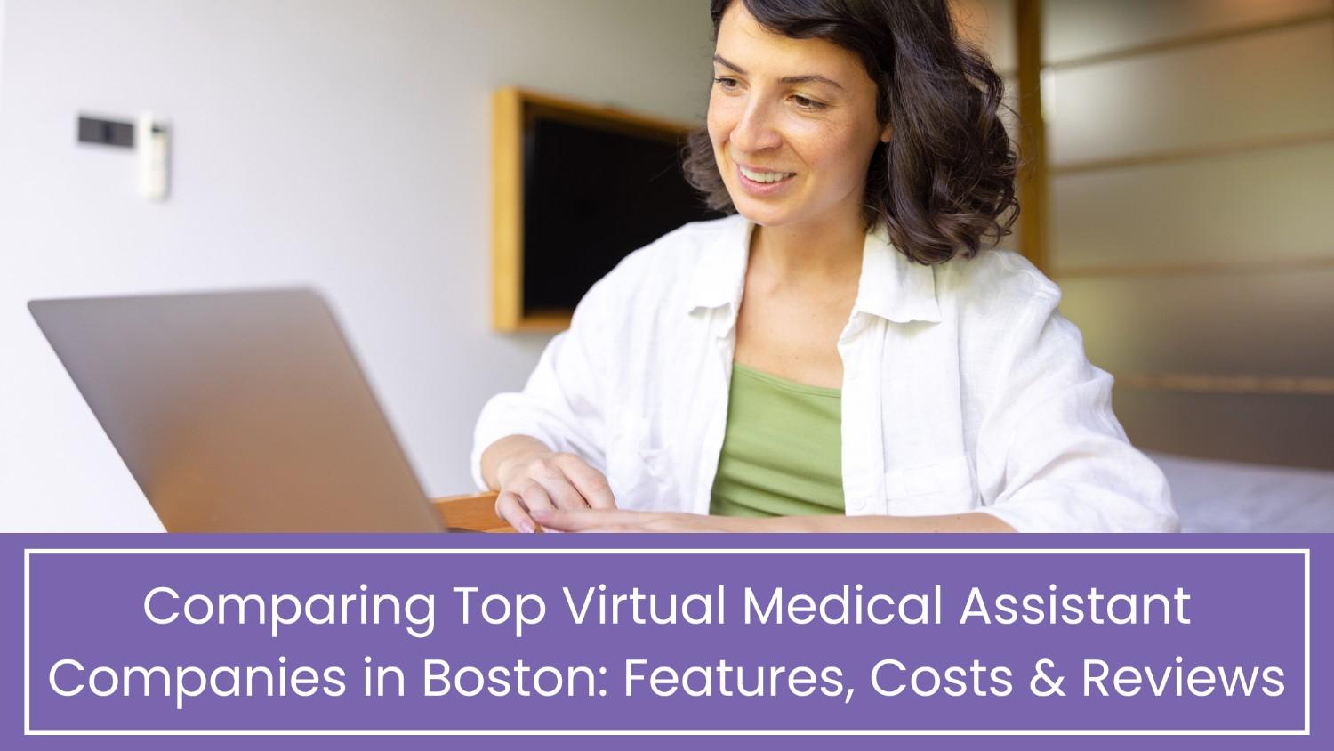 Virtual Medical Assistant Companies in Boston