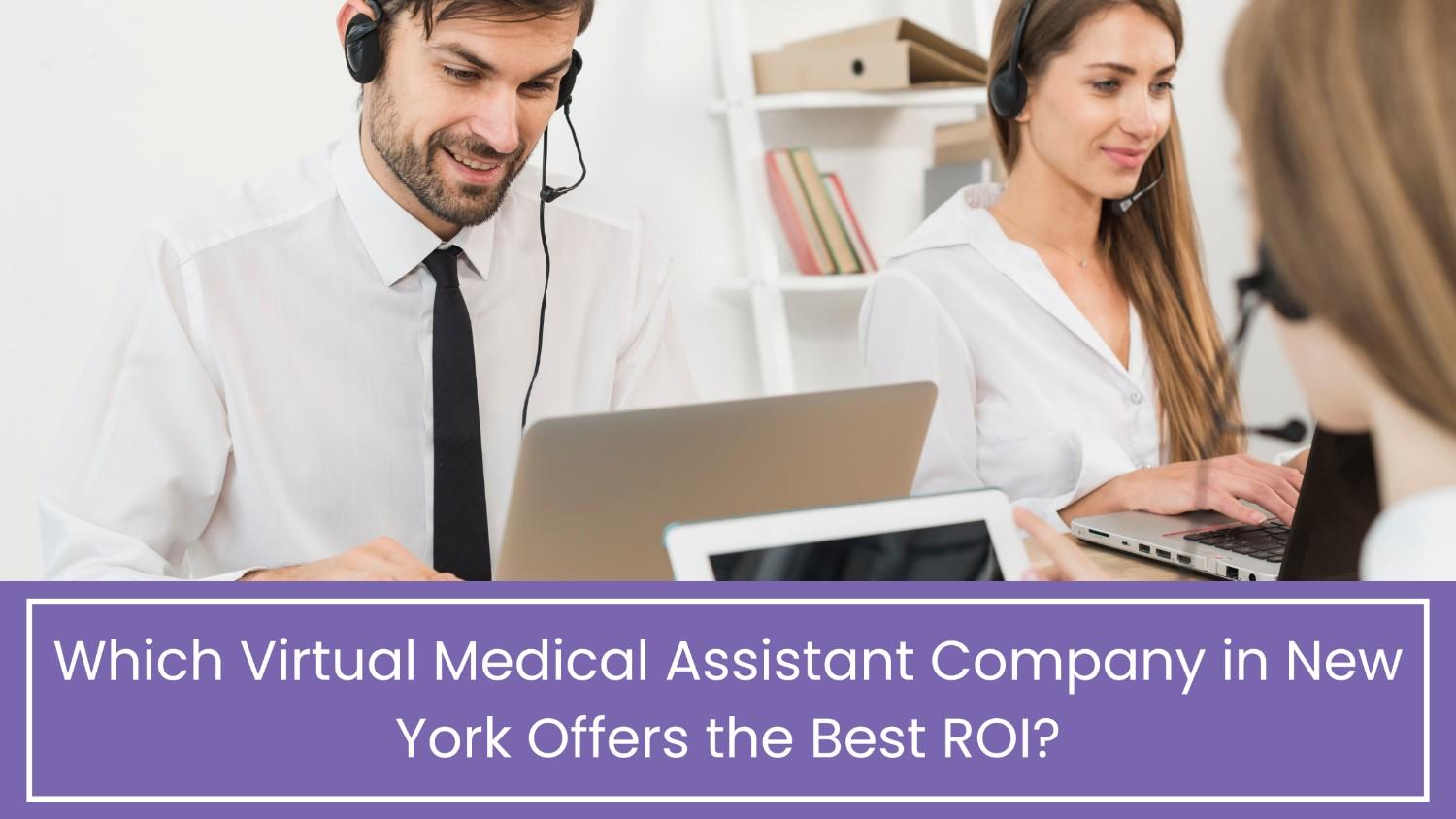 virtual medical assistant companies in New York