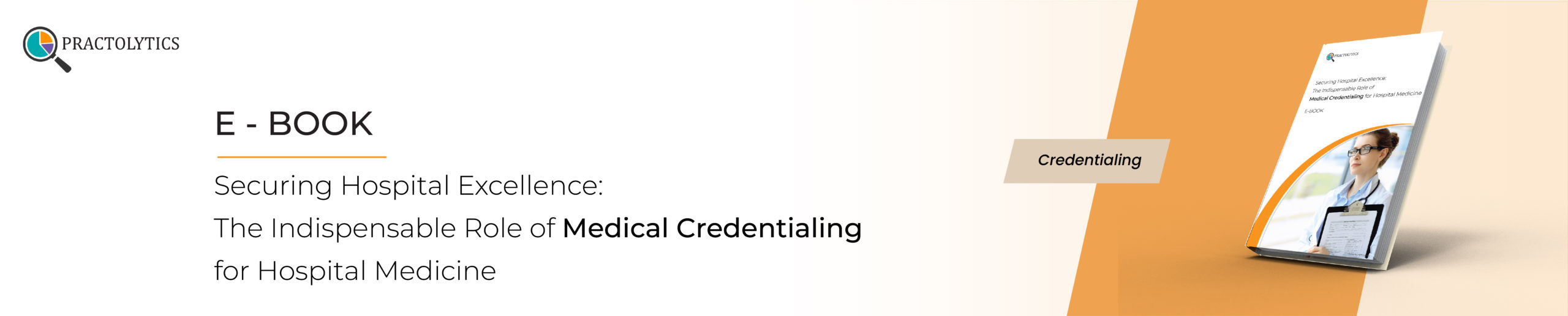 credentialing E book banner-01 Securing Hospital Excellence: The Indispensable Role of Medical Credentialing for Hospital Medicine