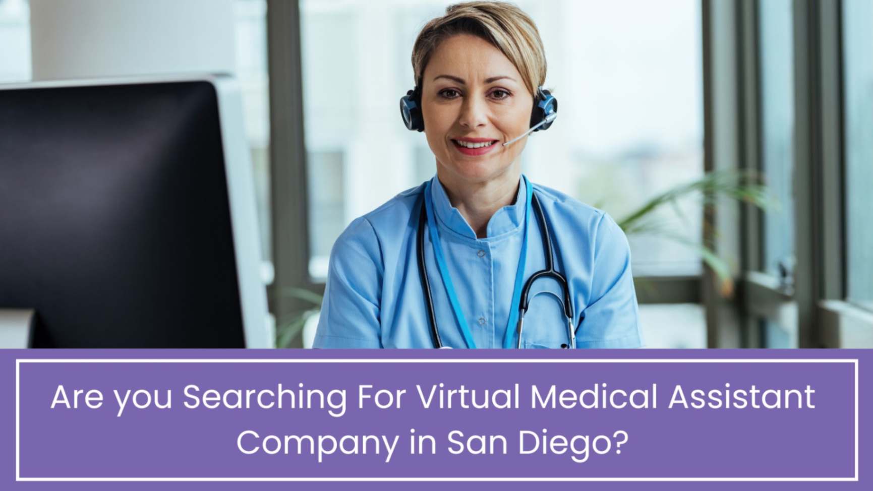 Virtual Medical Assistant Company in San Diego